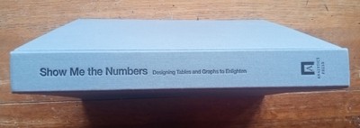 Show Me the Numbers:Designing Tables and Graphs to Enlighten by Stephen Few, 2E