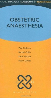 Obstetric Anaesthesia (Oxford Specialist Handbooks in Anaesthesia)