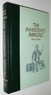 The Innocents Abroad, or the New Pilgrims Progress: Being Some Acco - VERY GOOD