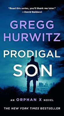 Prodigal Son: An Orphan X Novel (Orphan X, 6) by Hurwitz, Gregg