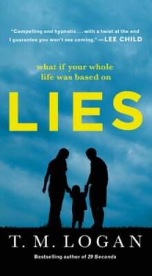 Lies: A Novel - Mass Market Paperback By Logan, T. M. - VERY GOOD