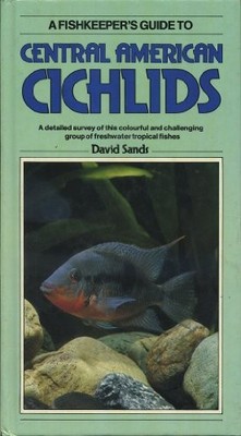 CENTRAL AMERICAN CICHLIDS (Fishkeeper'..., Sandi, David