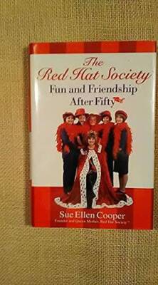 The Red Hat Society: Fun and Friendship After Fifty - Hardcover - GOOD