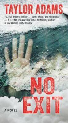 No Exit: A Novel - Mass Market Paperback By Adams, Taylor - GOOD