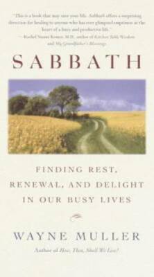 Sabbath: Finding Rest, Renewal, and Delight in Our Busy Lives - Paperback - GOOD