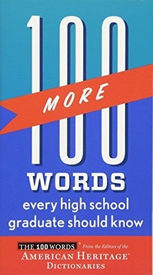 100 More Words Every High School Graduate Should Know (100 Words) by American H