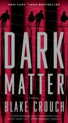 Dark Matter: A Novel - Crouch, Blake - Good - paperback