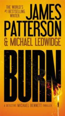 Burn (Michael Bennett) - Hardcover By Patterson, James - GOOD