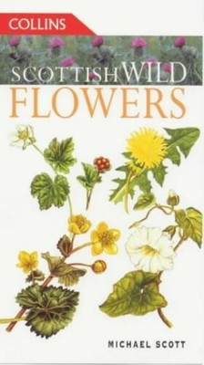 Scottish Wild Flowers (Collins Guides) by Scott, Michael Paperback Book The Fast