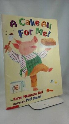 A cake all for me! - Staple Bound By Beil, Karen Magnuson - GOOD
