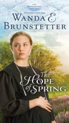 The Hope of Spring (The Discovery - A Lancaster County Saga) - GOOD