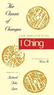 Richard John Lynn The Classic of Changes (Paperback)