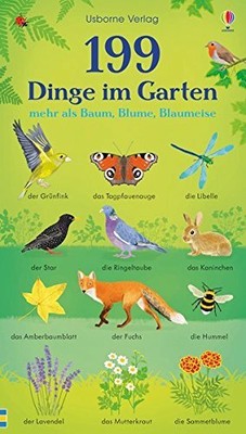 199 Dinge im Garten: mehr als Baum, Blume, Blaumeise, Watson, Dyson, Ferrero*-