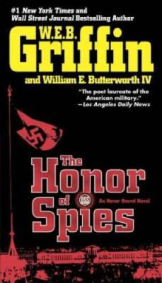 The Honor of Spies (Honor Bound) - Paperback By Griffin, W.E.B. - GOOD