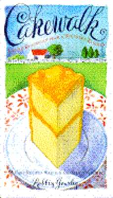 Cakewalk: Living Spoonfuls from a Southern Cook by Robbin Gourley: New