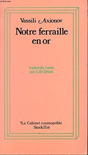 Notre Ferraille En Or, Vassili Axionov Et Lily Denis