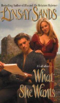 What She Wants - Mass Market Paperback By Sands, Lynsay - GOOD