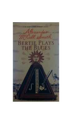 Bertie Plays the Blues: A 44 Scotland Stree... by McCall Smith, Alexan Paperback