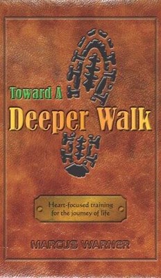 Toward a Deeper Walk - Paperback By Marcus Warner - VERY GOOD