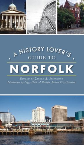 History Lover's Guide to Norfolk by Peggy Haile-M Retired City ...