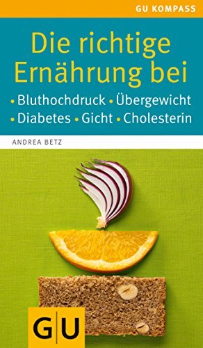 Die Richtige Ernahrung Bei: Bluthochdruck, Ubergewicht, Diabetes, Gicht, Cholest