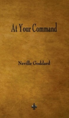 Neville Goddard At Your Command (Hardback) (UK IMPORT)