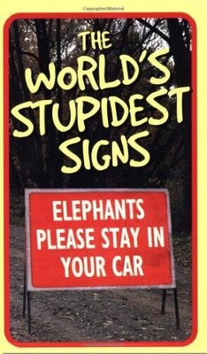 The World's Stupidest Signs - Paperback By O'Mara, Michael - GOOD
