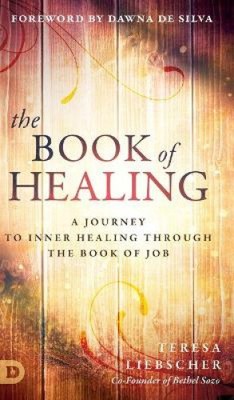 The Book of Healing: A Journey to Inner Healing Through the Book of Job