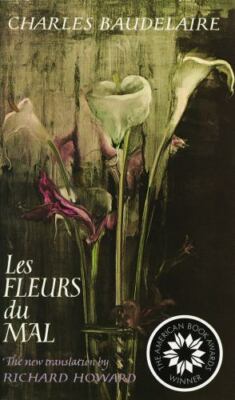 Les Fleurs Du Mal (the Flowers of Evil): The Award-Winning Translation by Baude