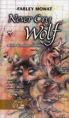 Never Cry Wolf with Connections - Hardcover By Farley Mowat - VERY GOOD