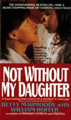 Not Without My Daughter: The Harrowing True Story of a Mother's Courage - GOOD