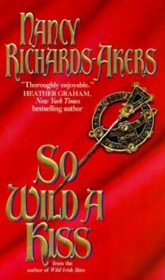 So Wild a Kiss - Mass Market Paperback By Richard-Akers, Nancy - GOOD