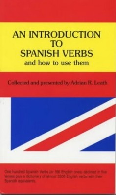 An Introduction to Spanish Verbs and How to Use Them Paperback / softback Book