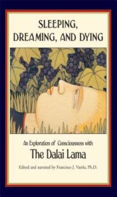 Sleeping, Dreaming, and Dying: An Exploration of Consciousness - GOOD