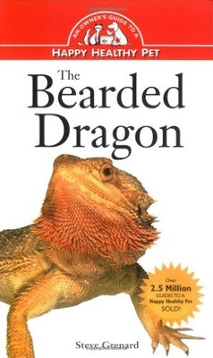 The Bearded Dragon: An Owner's Guide..., Grenard, Steve
