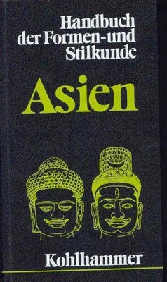 Handbuch der Formen- und Stilkunde; Teil: Asien. Jeannine Auboyer ... [Übers. vo