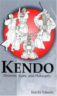 Kendo: Elements, Rules and Philosophy (Latitude 20 Book),Jinichi