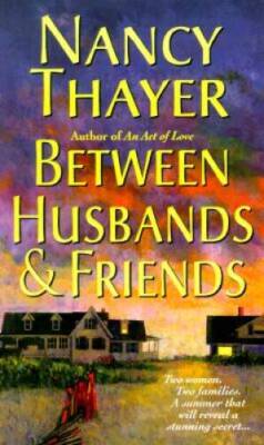 Between Husbands and Friends: A Novel - Mass Market Paperback - GOOD
