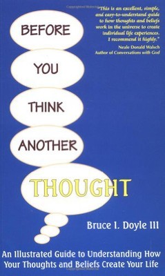 BEFORE YOU THINK ANOTHER THOUGHT: AN ILLUSTRATED GUIDE TO By Bruce Doyle *VG+*