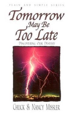 Tomorrow May Be Too Late: Discovering Our Destiny - Paperback - VERY GOOD