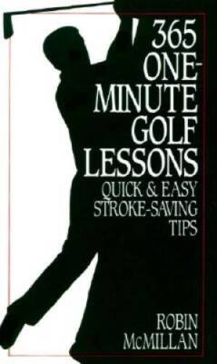 365 One-Minute Golf Lessons: Quick and Easy Stroke-Saving Tips - GOOD
