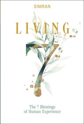 Living: The 7 Blessings of Human Experience (The Self-Realization Series,1)