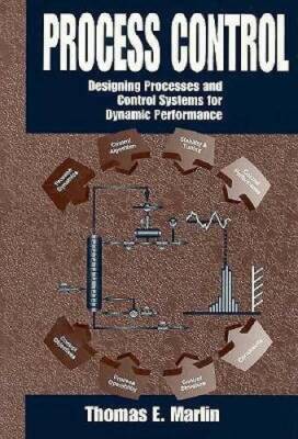 Process Control: Designing Processes and Control Systems For Dynamic Perf - GOOD
