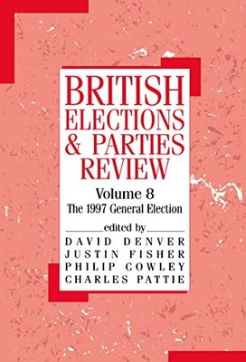 British Elections and Parties Review: The General Election of 1997: ... Hardback
