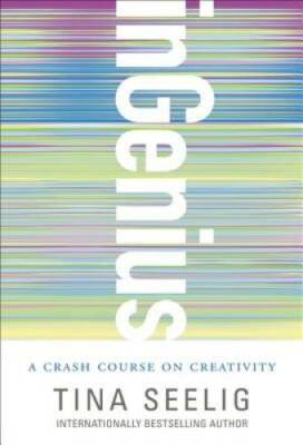 inGenius: A Crash Course on Creativity - Paperback By Seelig, Tina - GOOD