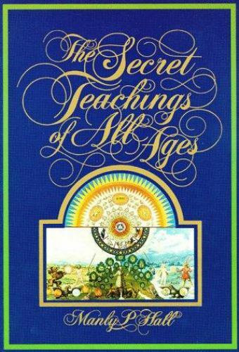 Secret Teachings of All Ages : An Encyclopedic Outline of