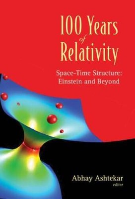 100 Years of Relativity: Space-Time Structure: Einstein and Beyond - VERY GOOD