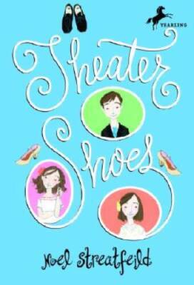 Theater Shoes (The Shoe Books) - Paperback By Streatfeild, Noel - GOOD