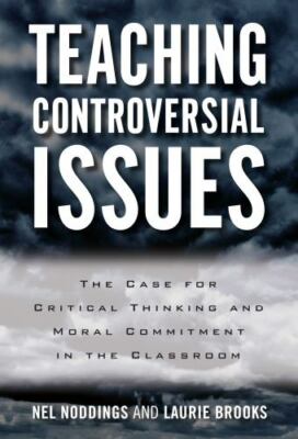 Teaching Controversial Issues: The Case for Critical Thinking and Moral Commitme