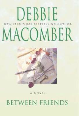 Between Friends - Hardcover By Macomber, Debbie - GOOD
